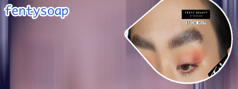 Fenty soap brow